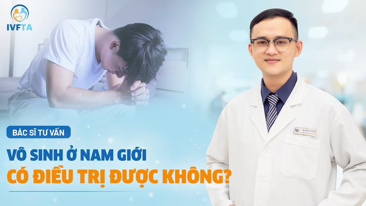 nguyên nhân vô sinh ở nam giới phương pháp điều trị hiếm muộn