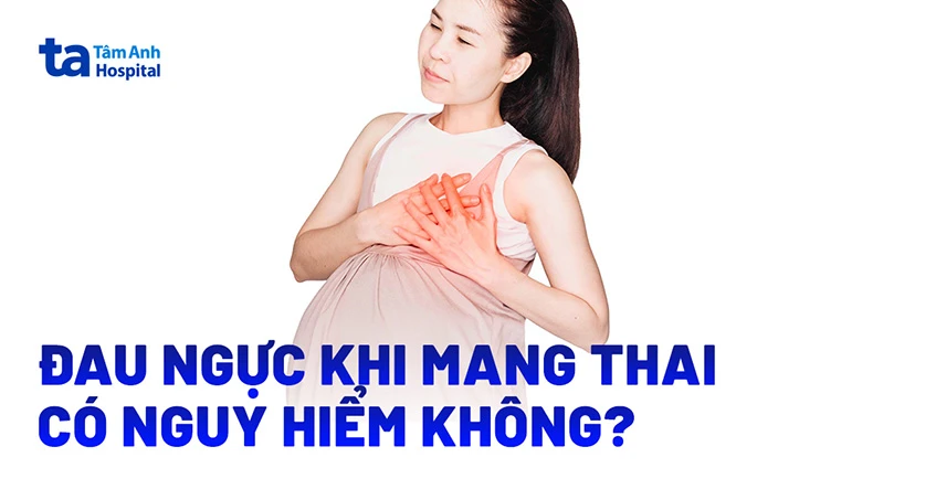 Triệu chứng khó thở hoặc tức ngực các bất thường trong thai kỳ cần đặc biệt chú ý