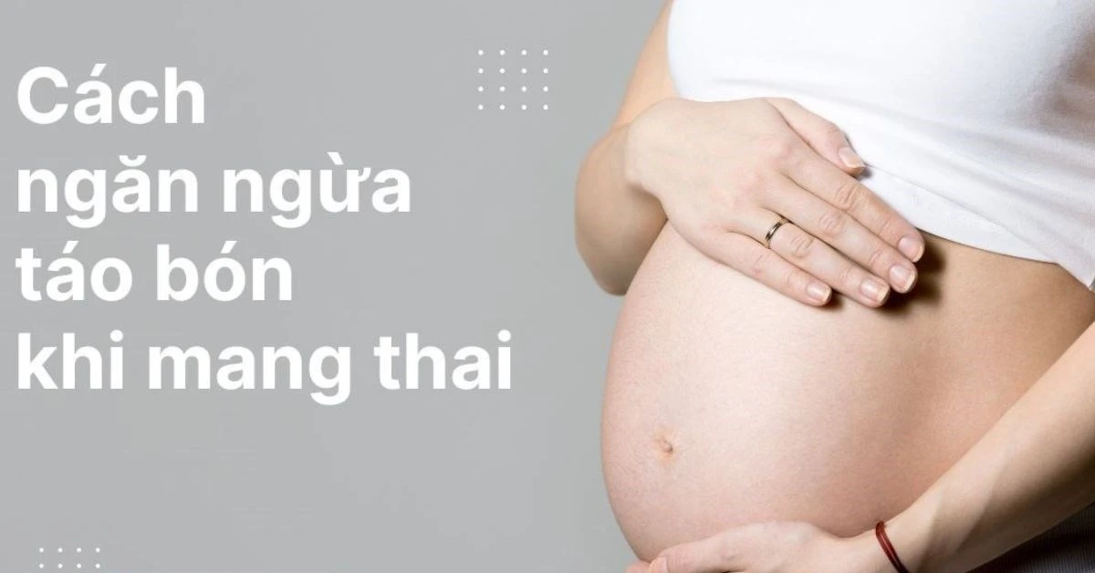 Cảm giác khó chịu và đầy bụng táo bón khi mang thai: nguyên nhân cách phòng tránh